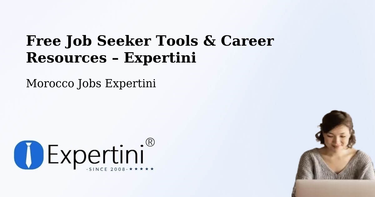 Free Job Seeker Tools & Career Resources – Madagh - Madagh, Morocco Jobs Expertini